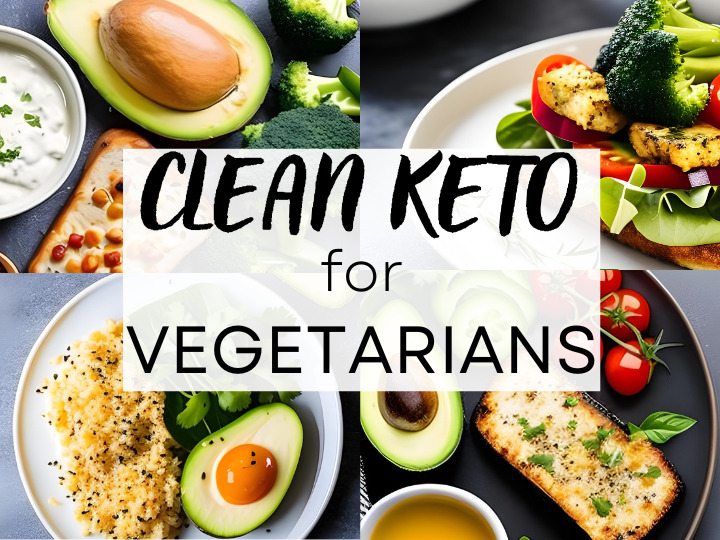 Clean Keto for Vegetarians Clean Keto for Vegetarians